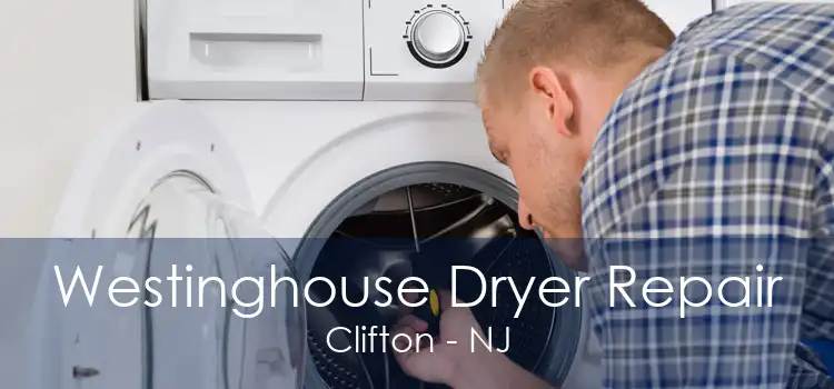 Westinghouse Dryer Repair Clifton - NJ