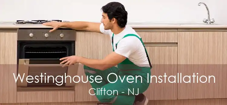 Westinghouse Oven Installation Clifton - NJ