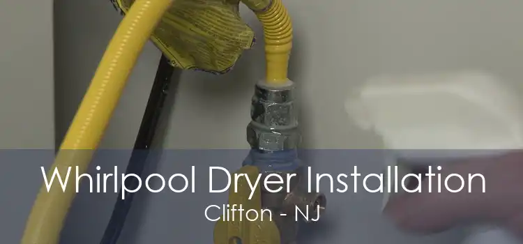 Whirlpool Dryer Installation Clifton - NJ