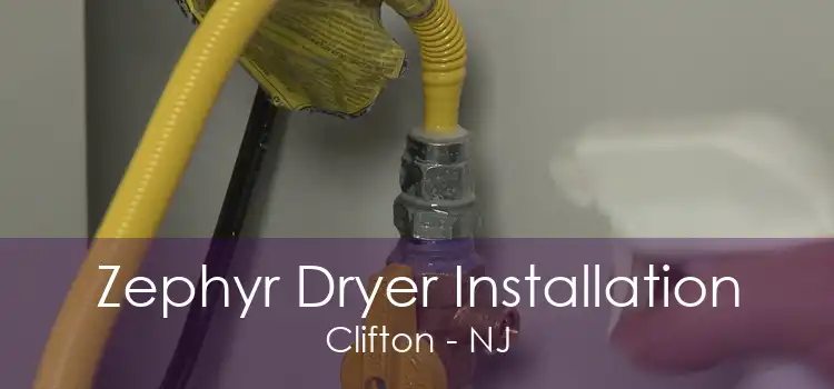 Zephyr Dryer Installation Clifton - NJ