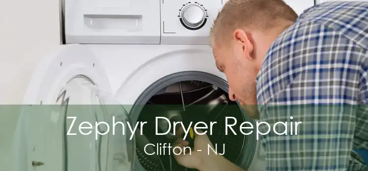 Zephyr Dryer Repair Clifton - NJ