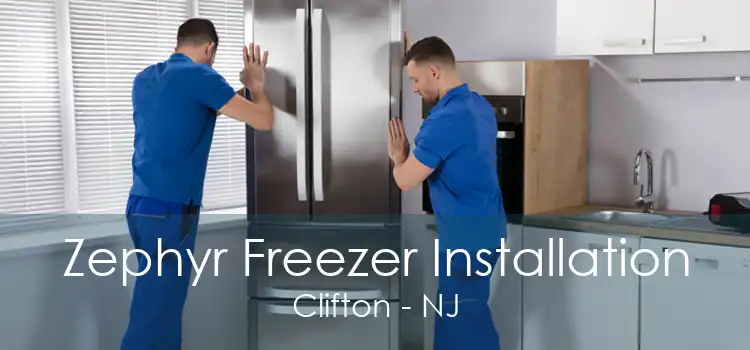 Zephyr Freezer Installation Clifton - NJ