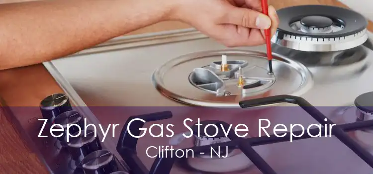 Zephyr Gas Stove Repair Clifton - NJ