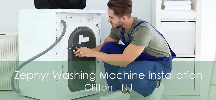 Zephyr Washing Machine Installation Clifton - NJ